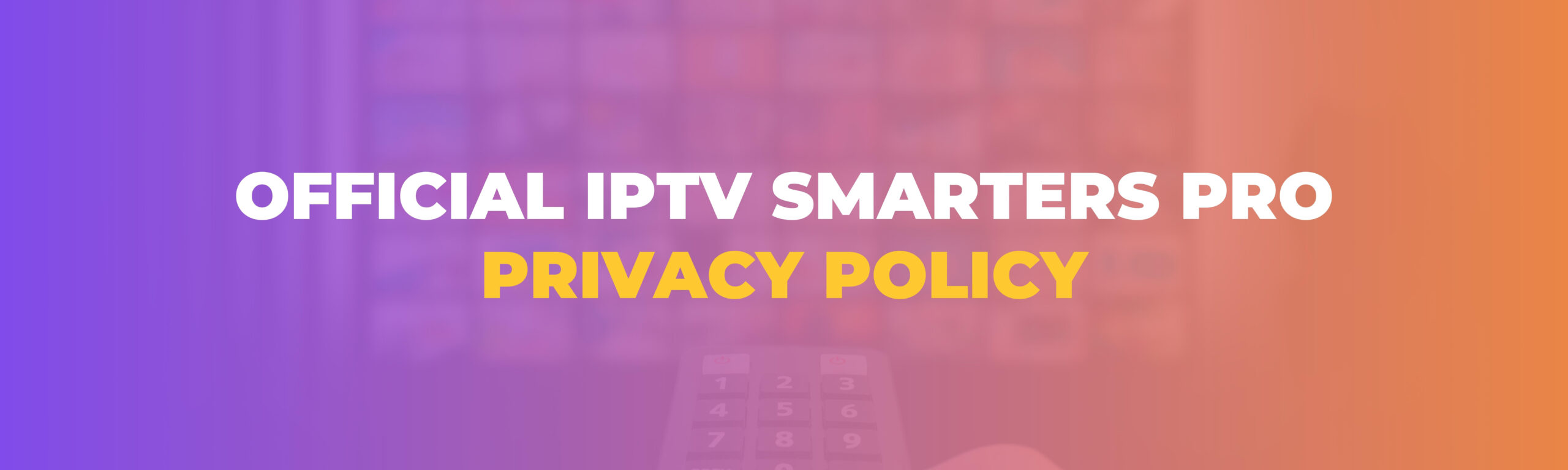 Official IPTV Smarters Pro Privacy Policy
